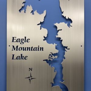 Eagle Mountain Lake map laser-cut metal sign showing lake outline, compass rose, and “Azle, Texas” text.